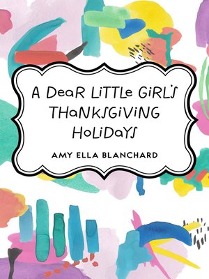cover image of A Dear Little Girl's Thanksgiving Holidays